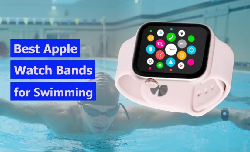 10 Best Apple Watch Bands for Swimming in 2023