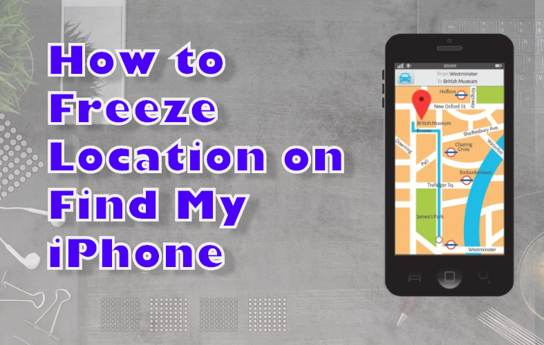 How to Freeze Location on Find My iPhone – A Full Guide