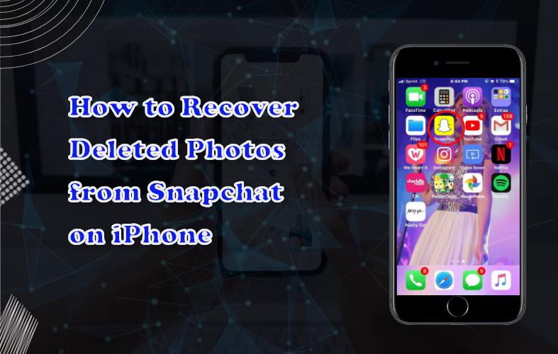 How to Recover Deleted Photos from Snapchat on iPhone  – A Complete Guide