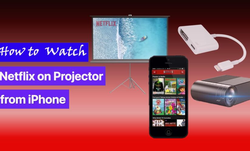 How to Watch Netflix on Projector from iPhone