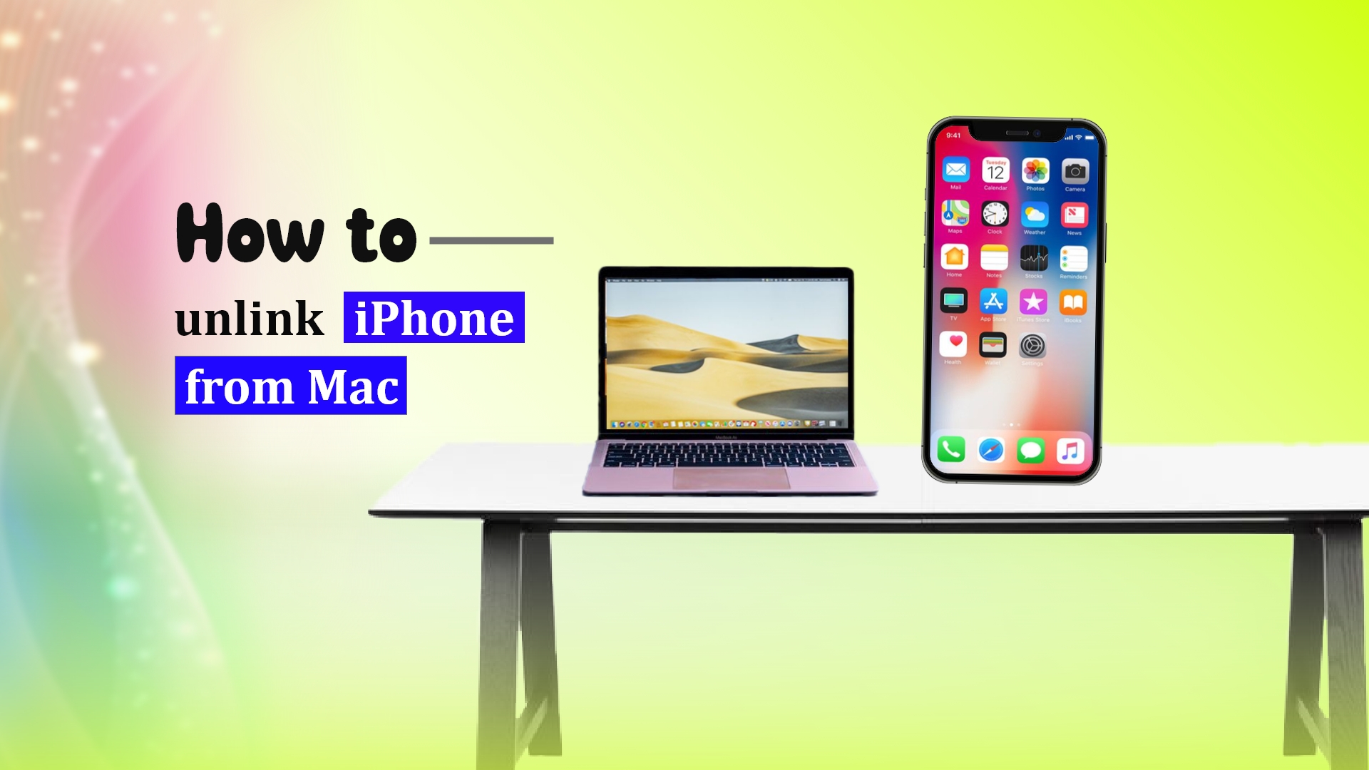 How to unlink iPhone from Mac – Best 11 Methods