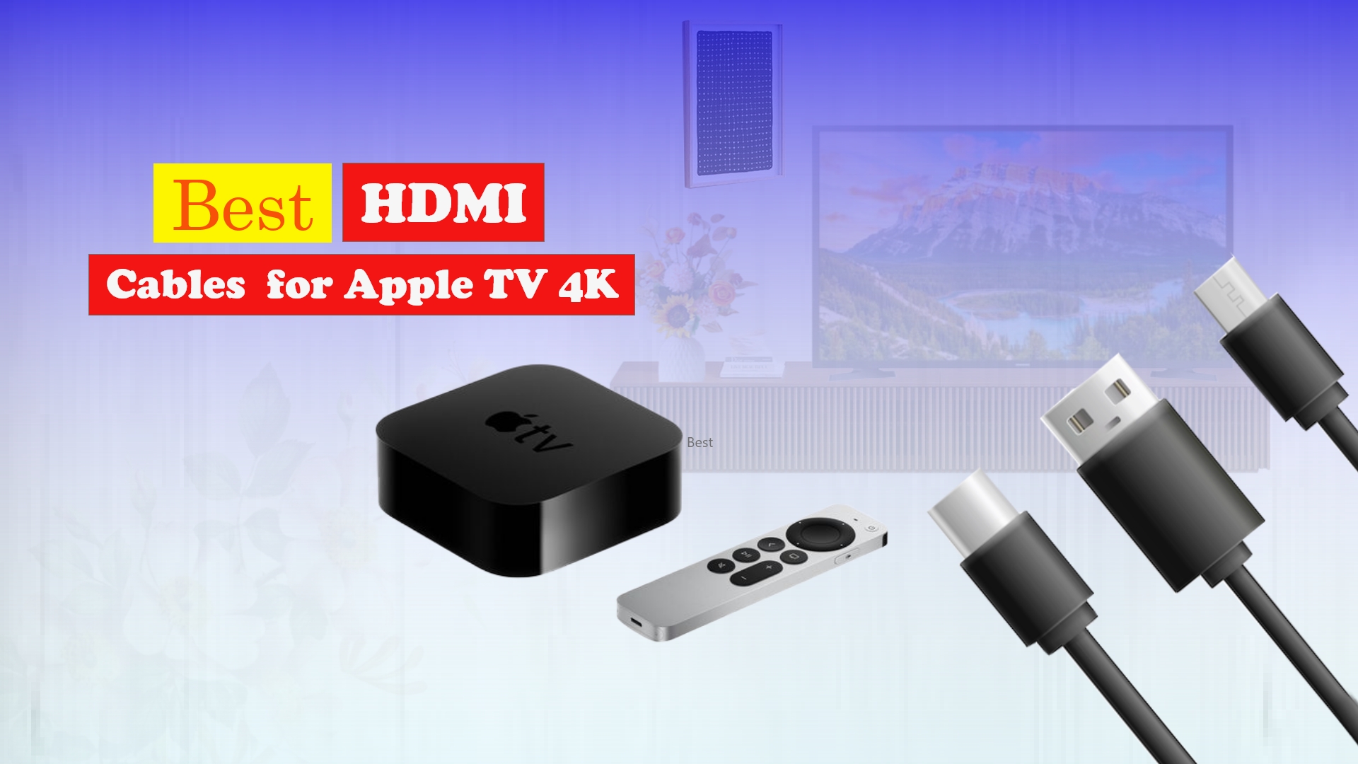 Best HDMI Cables for Apple TV 4K in 2023