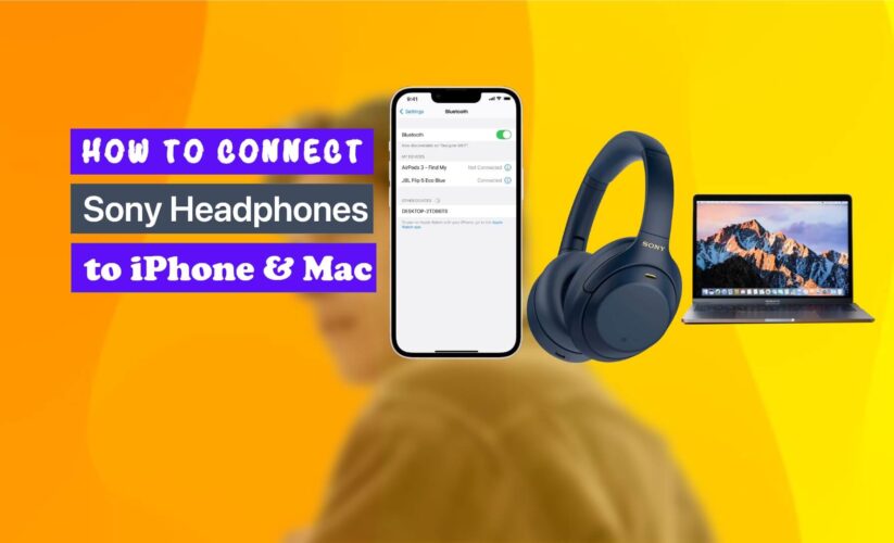 How to Connect Sony Headphones to iPhone, Mac & Other Devices