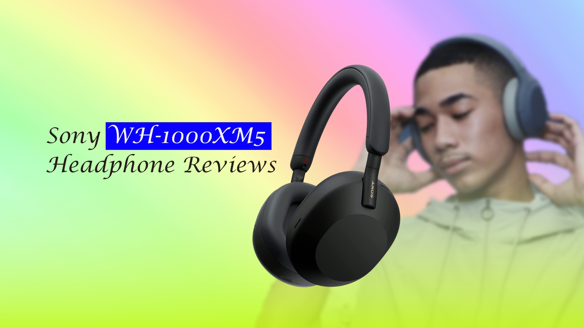 Sony WH-1000XM5 Reviews | Best Noise Cancelling Headphone