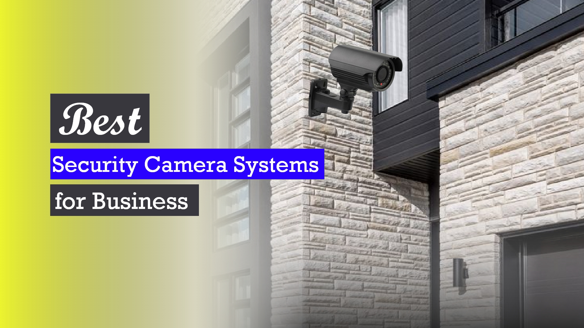 6 Best Security Camera Systems for Business in 2023