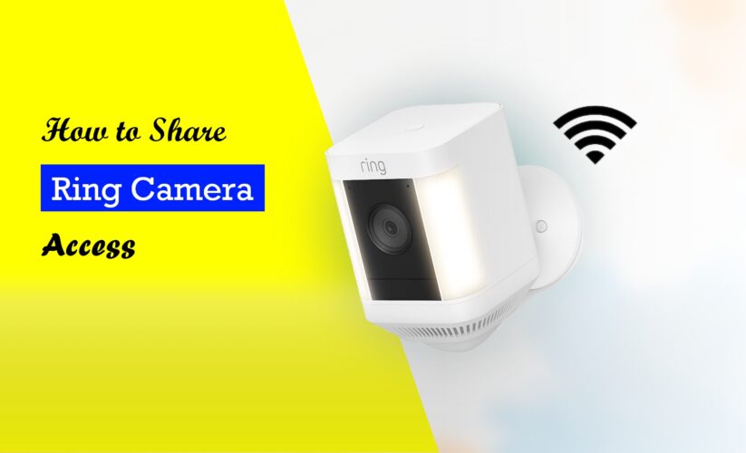 How to Share Ring Camera Access: Share the Camera Privilege with Family Members