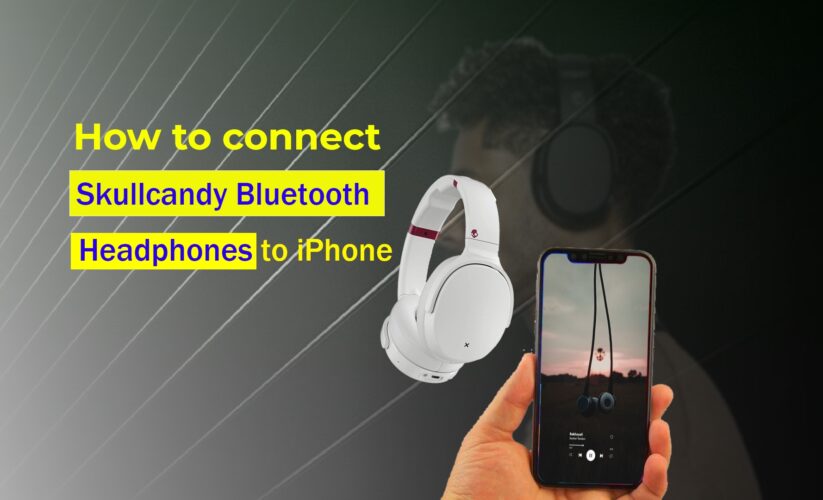 How to connect Skullcandy Bluetooth headphones to iPhone