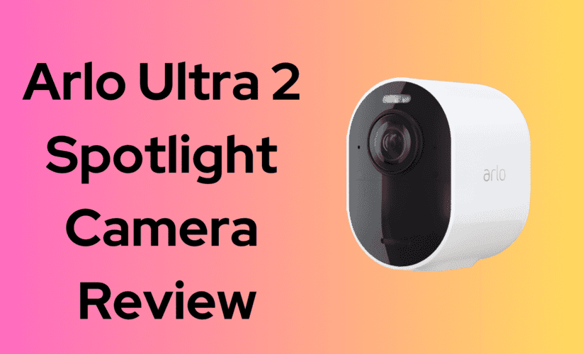 Arlo Ultra 2 Spotlight Camera Review