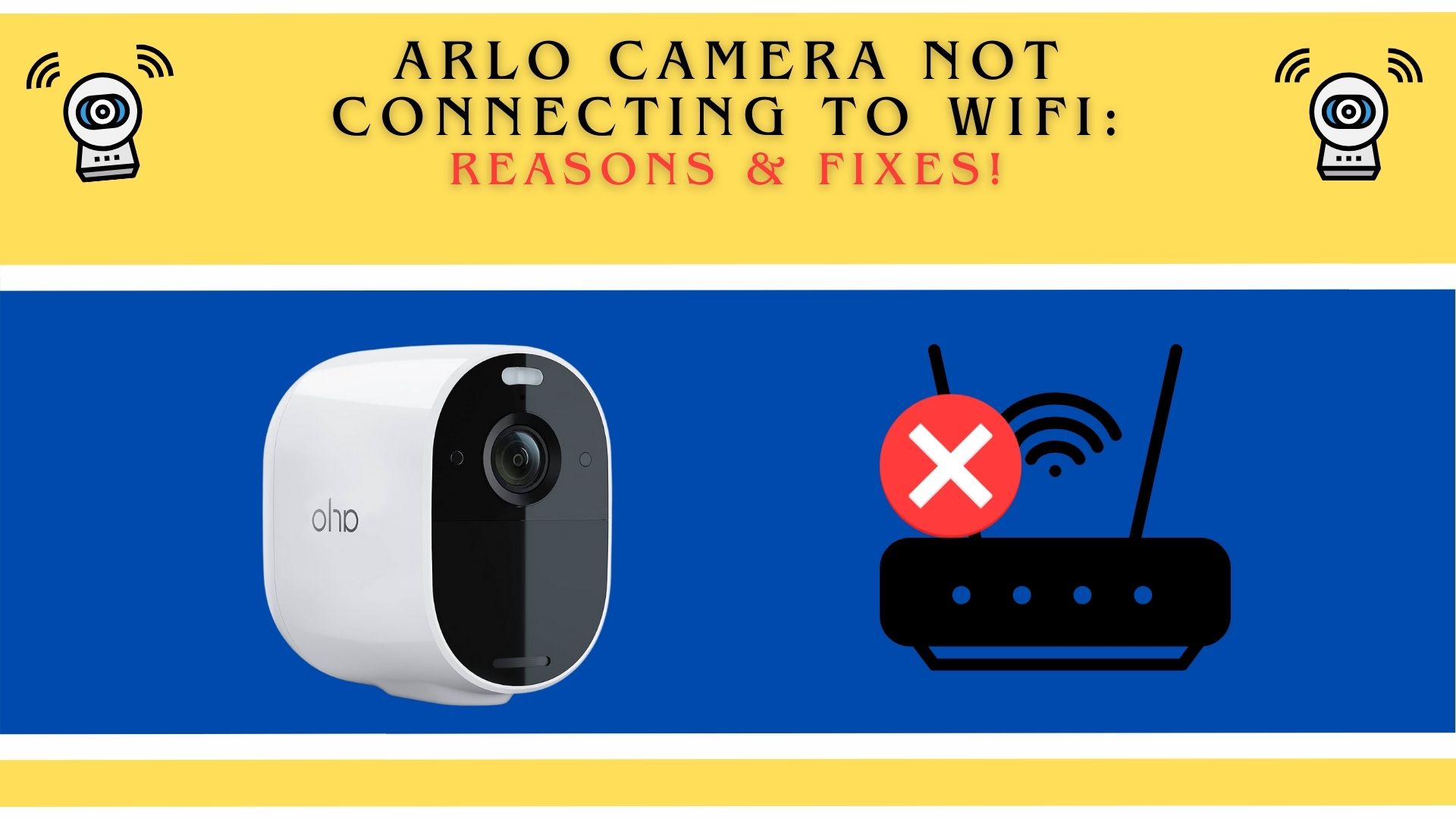 Arlo camera not connecting to WiFi