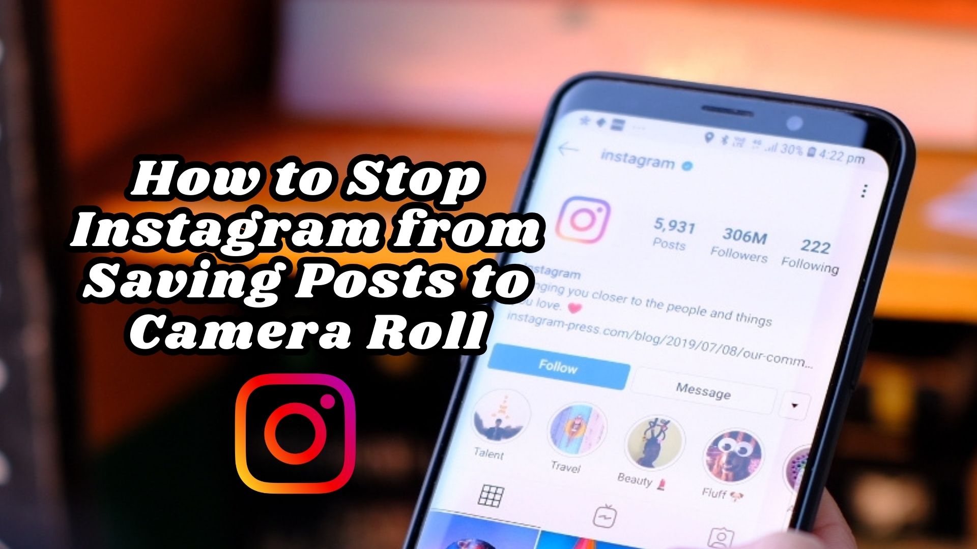 How to Stop Instagram from Saving Posts to Camera Roll – [Full Guide]