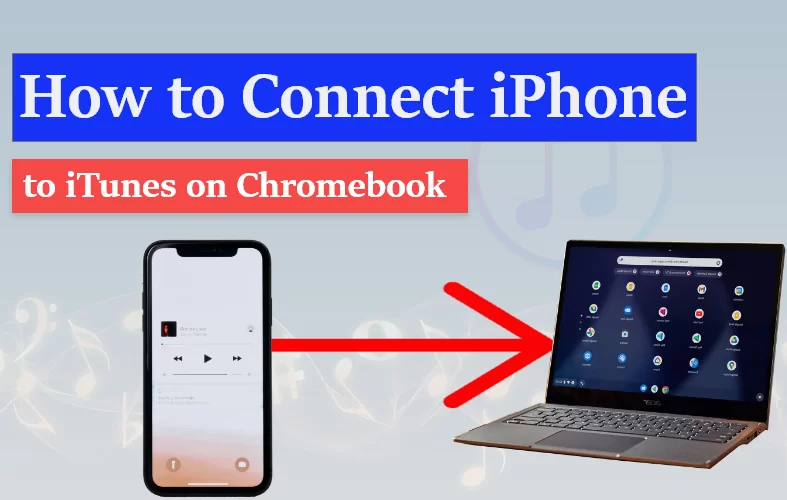 How to Connect iPhone to iTunes on Chromebook