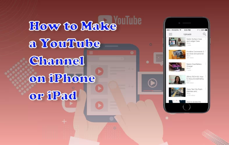 How to Make a YouTube Channel on iPhone or iPad