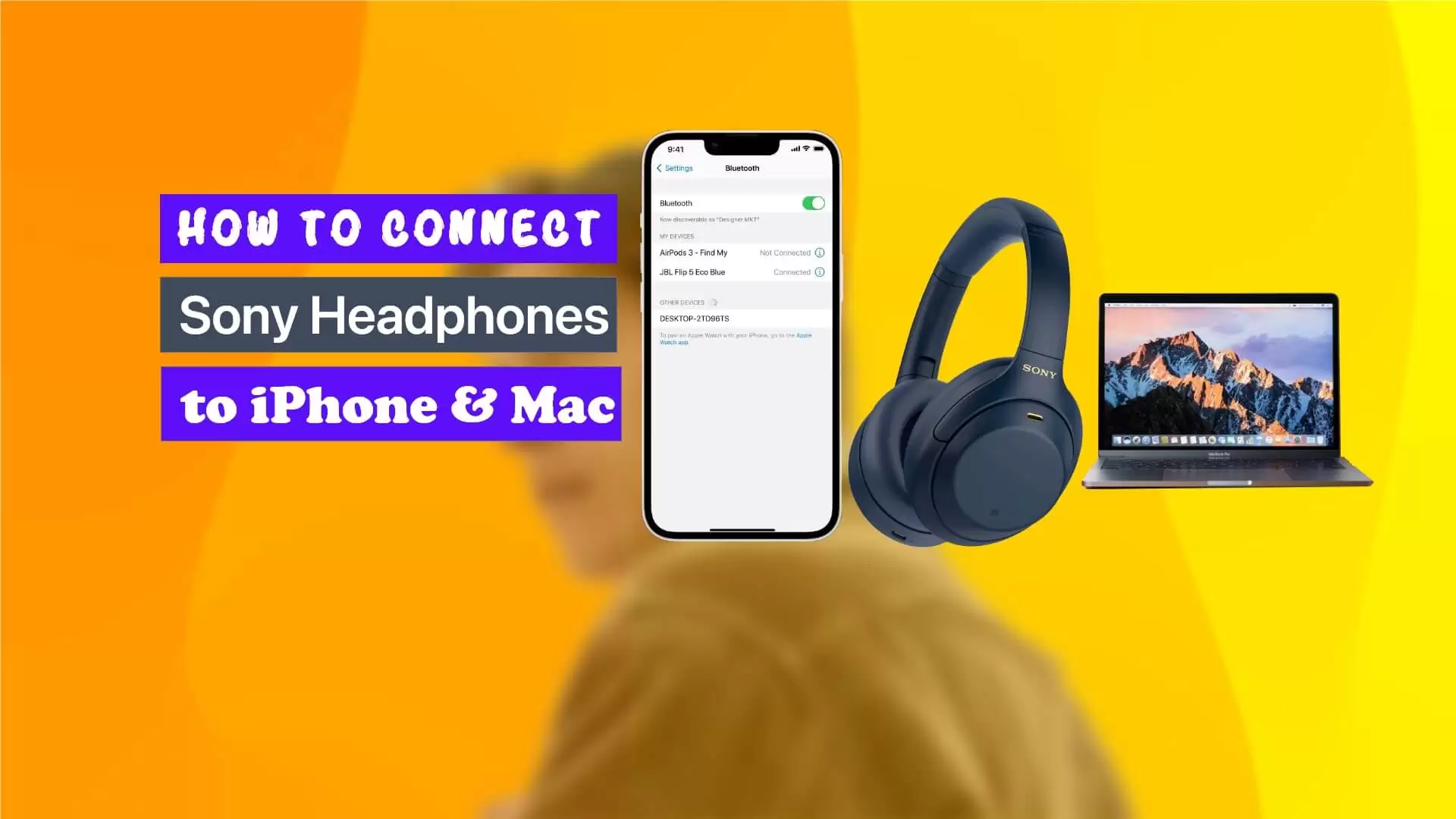 How to Connect Sony Headphones to iPhone, Mac & Other Devices