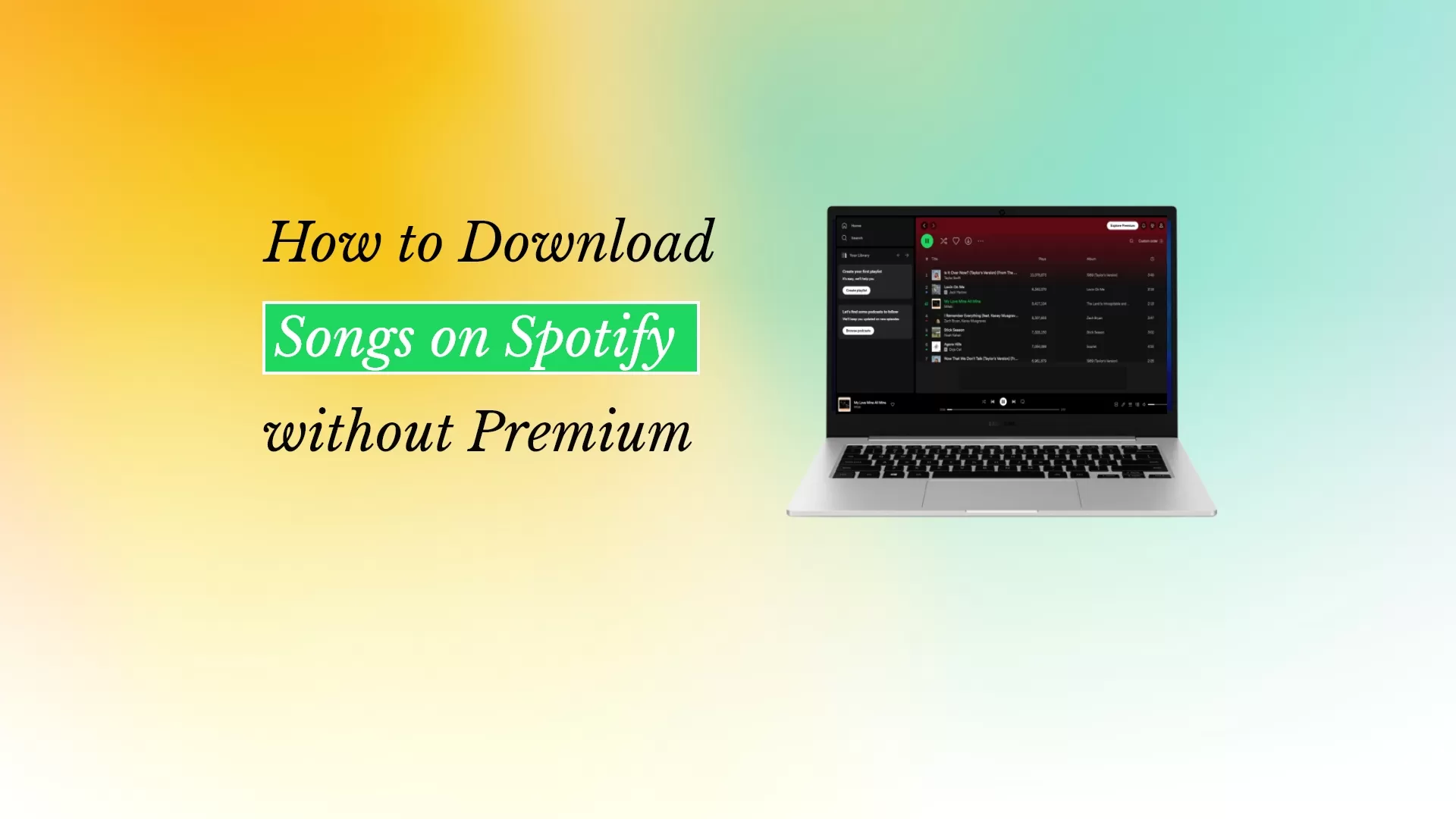 How to Download Songs on Spotify without Premium – Full Guide