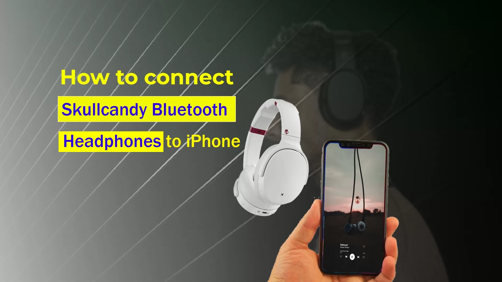 How to connect Skullcandy Bluetooth headphones to iPhone